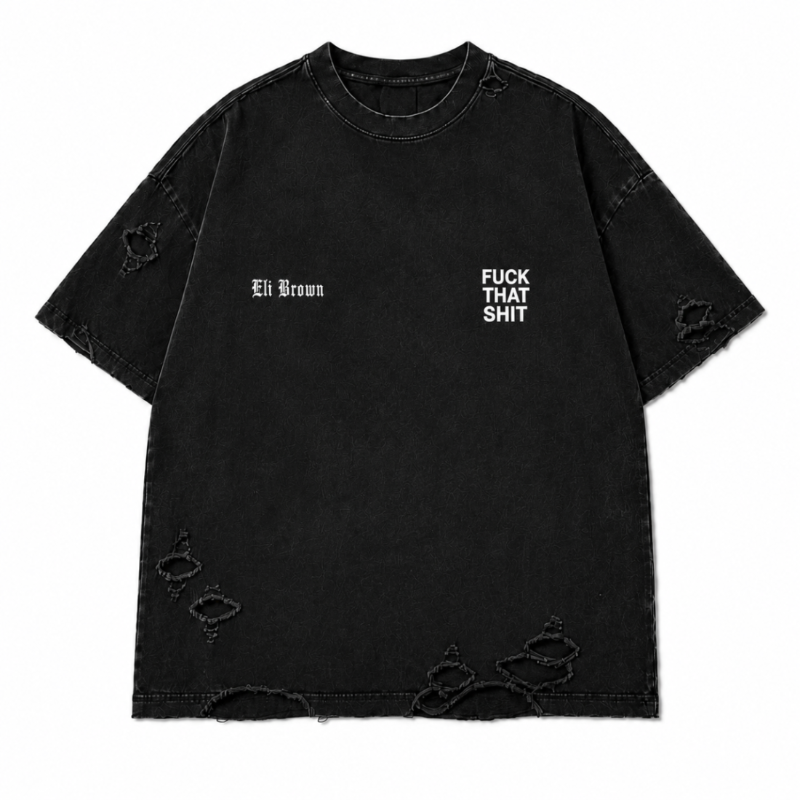 FUCK THAT SHIT DISTRESSED TEE