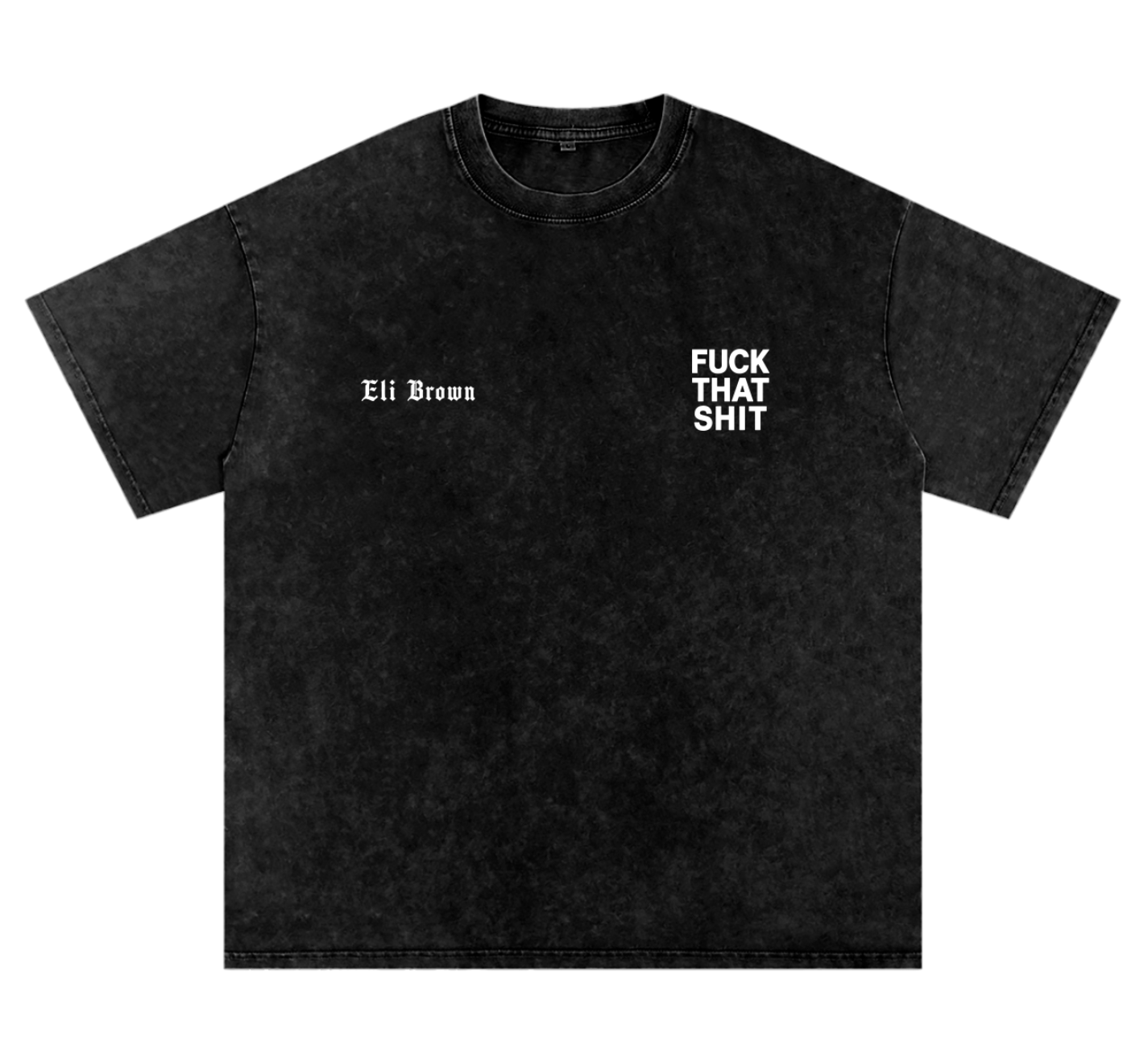 FUCK THAT SHIT TEE